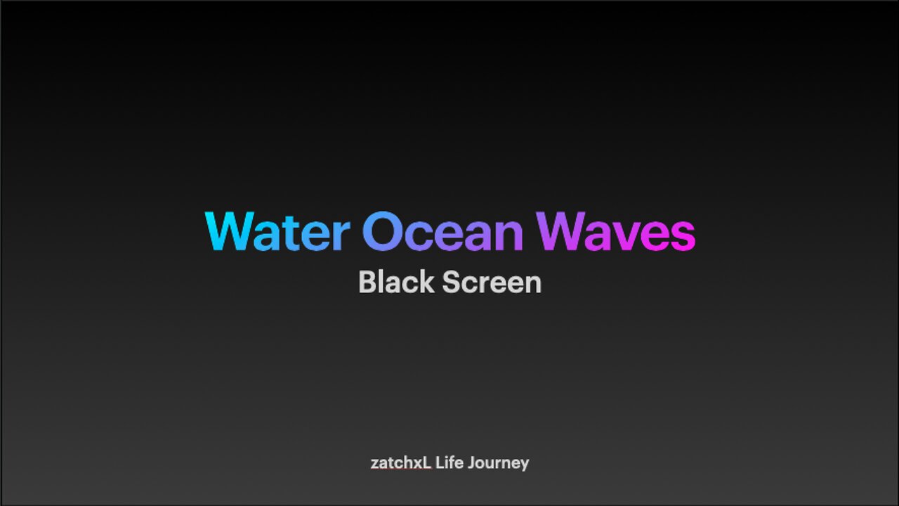 Water Ocean Waves - 8 Hours on Black Screen