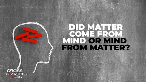 Did matter from mind or mind from matter?