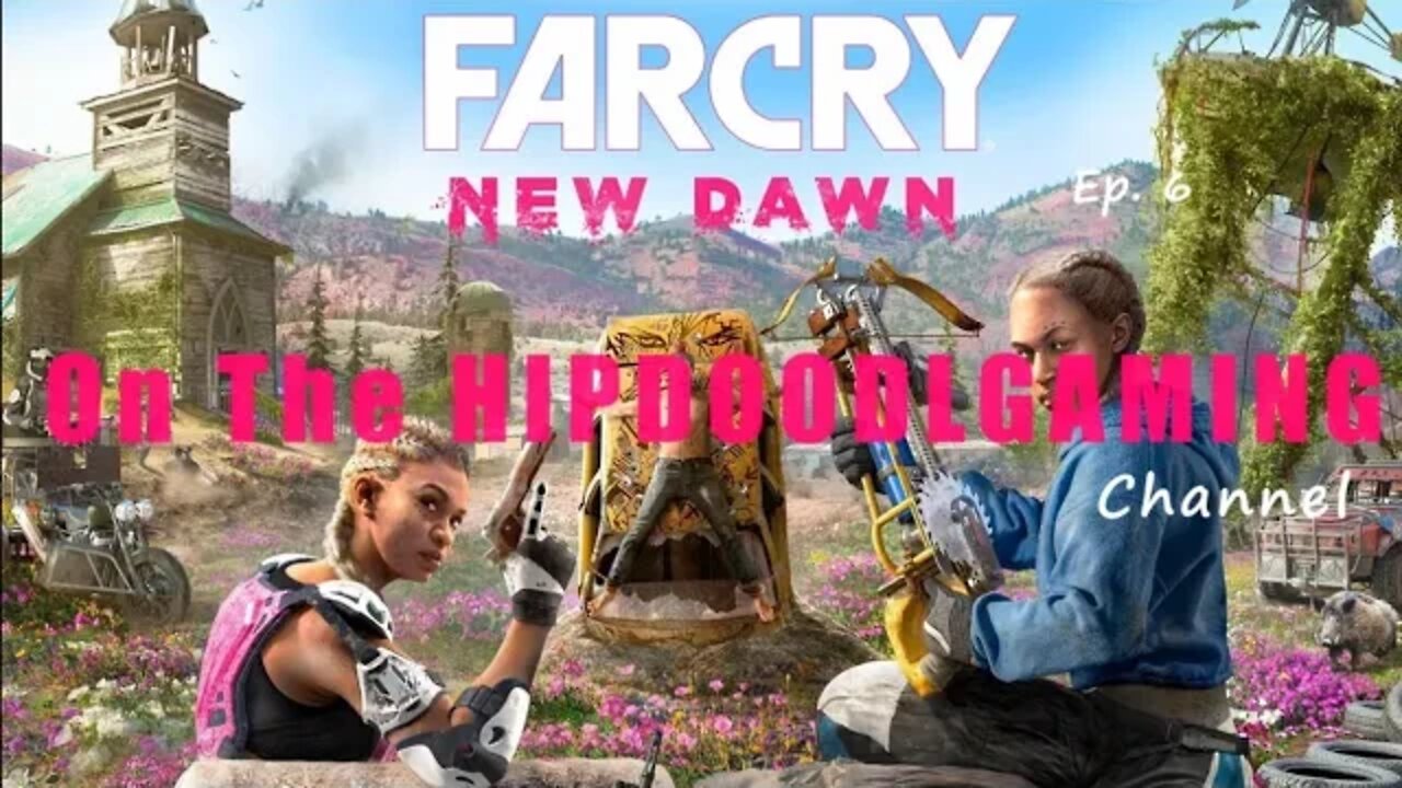 Far Cry New Dawn Ep.6