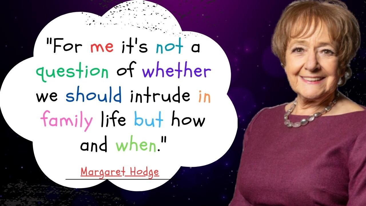 Margaret Hodge: Insightful Perspectives and Empowering Quotes