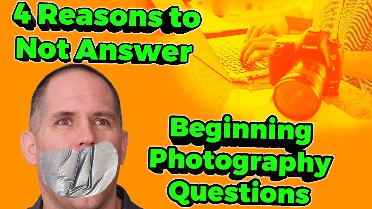 4 Reasons to Not Answer Beginning Photography Questions