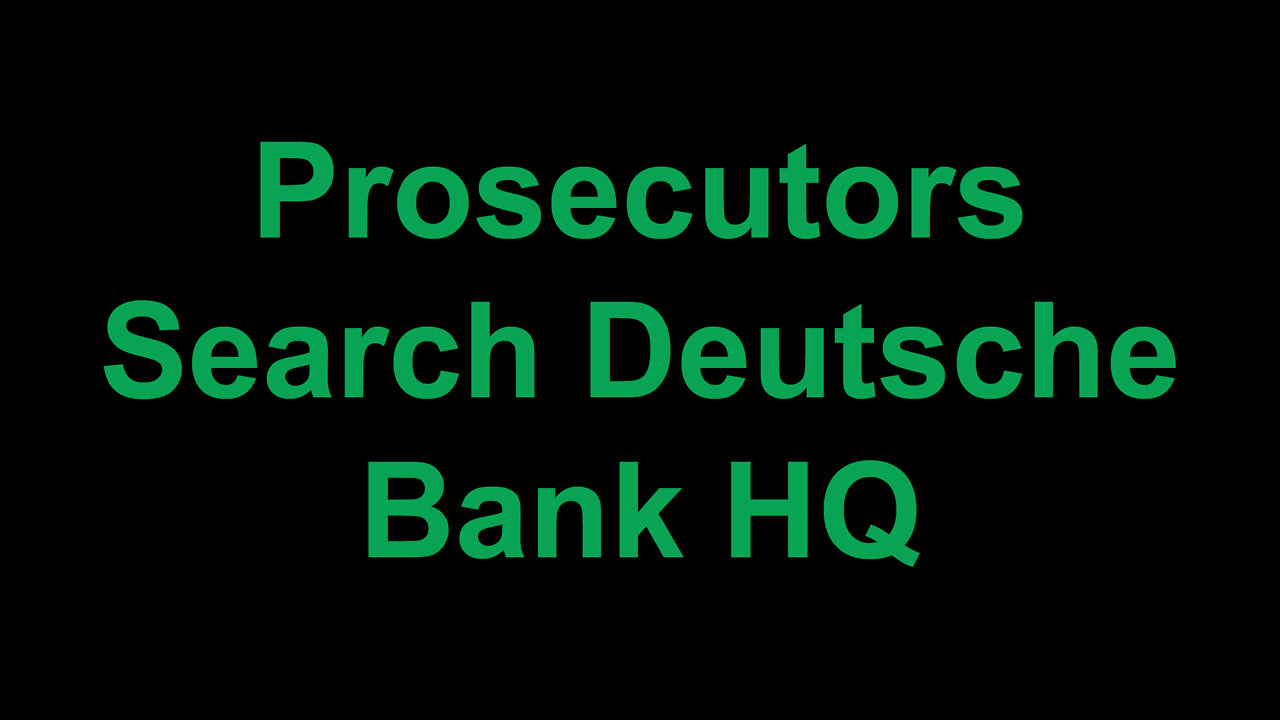 Prosecutors Search Deutsche Bank HQ