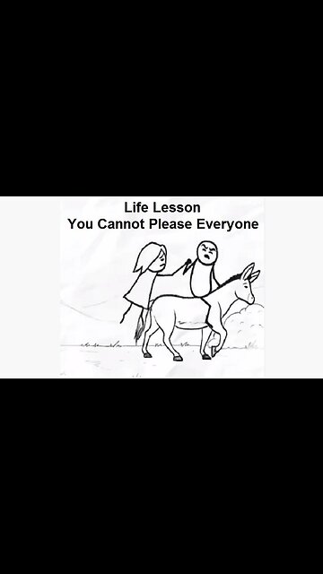 Life Lesson: You Cannot Please Everyone