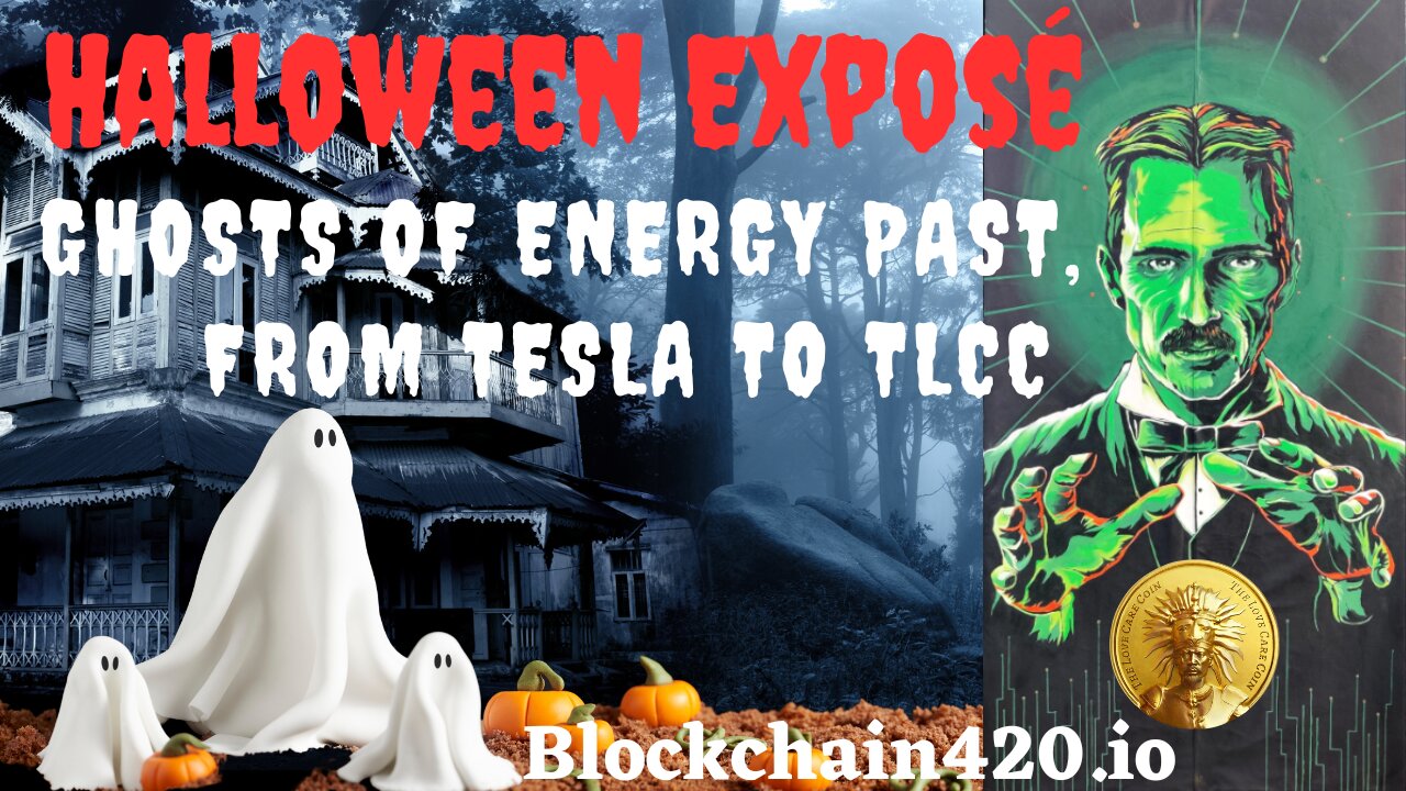 🎃 Halloween Exposé: Ghosts of Energy Past, from Tesla to TLCC 🎃