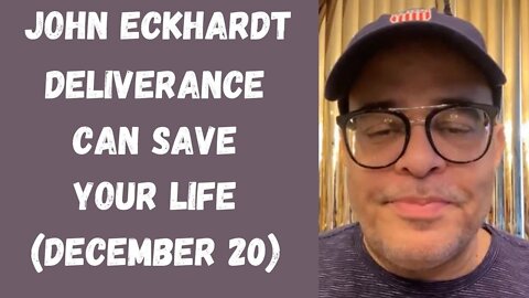 John Eckhardt-Deliverance Can Save Your Life(December 20,2020)