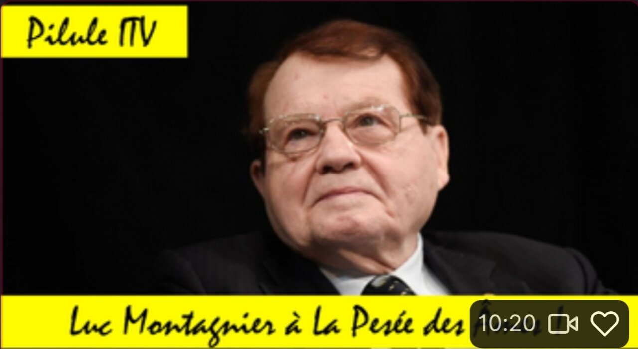 Pilule ITV : Luc Montagnier à La Pesée Des âmes !