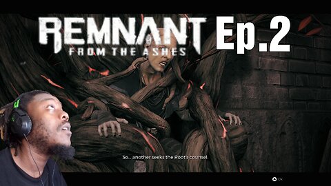 Just playing: Remnant: From the ashes Ep. 2