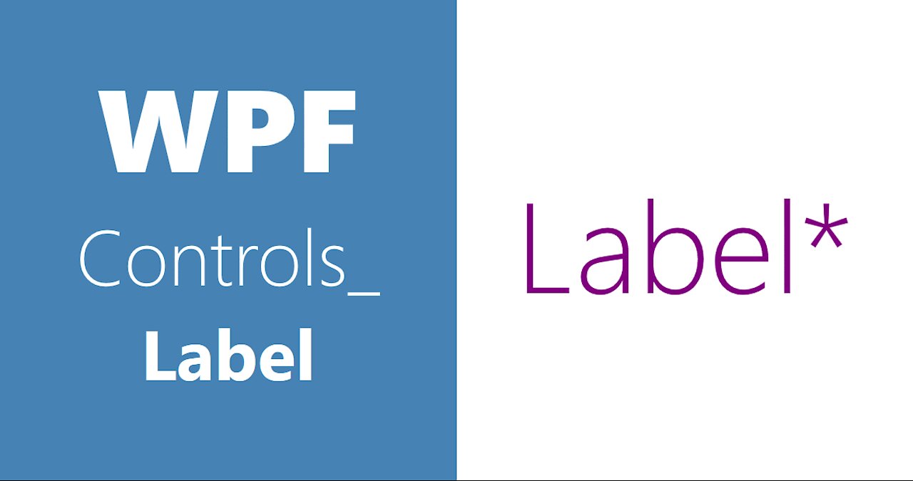 WPF Controls | 22-Label | HD | Label In WPF