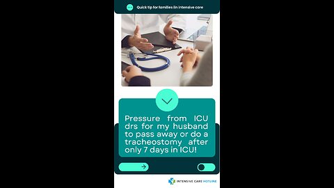 Pressure from ICU Drs for My Husband to Pass Away or Do a Tracheostomy After Only 7 Days in ICU!