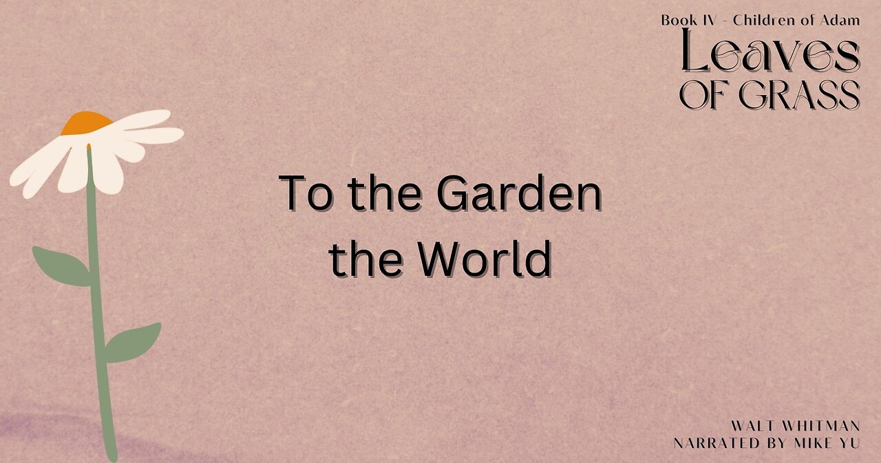 Leaves of Grass - Book 4 - To the Garden the World - Walt Whitman