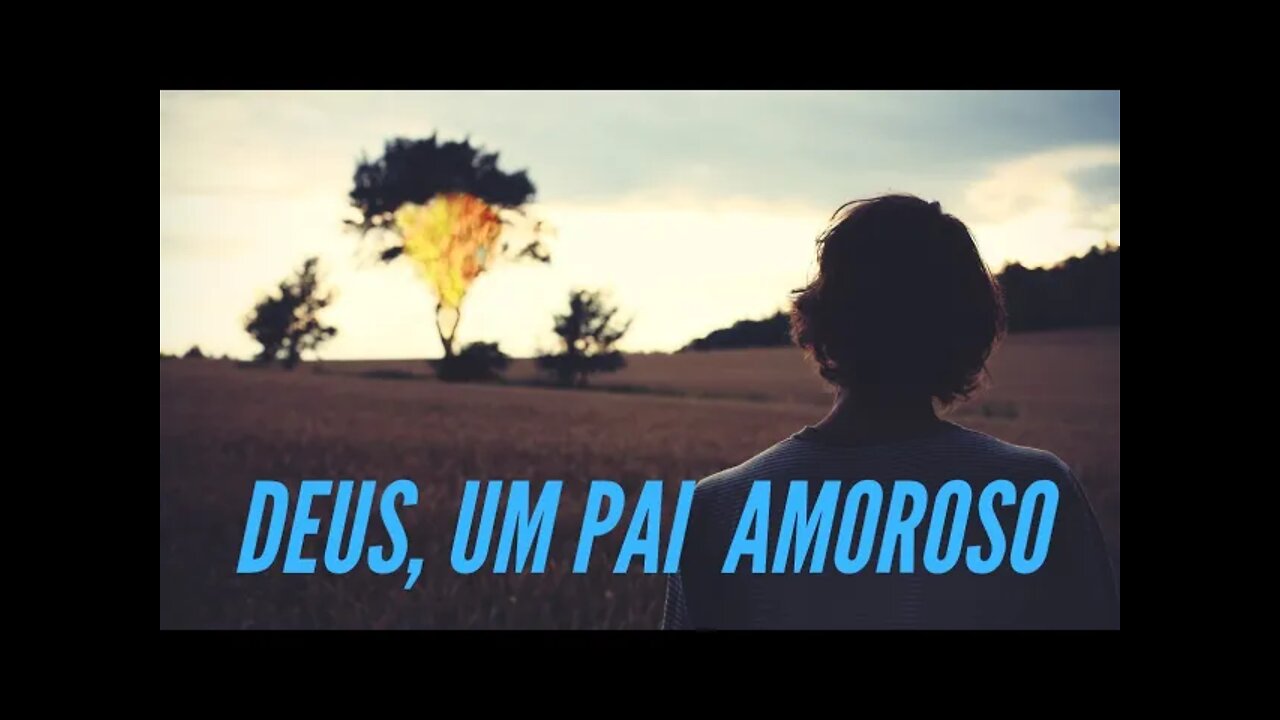 DEUS, UM PAI AMOROSO. CC