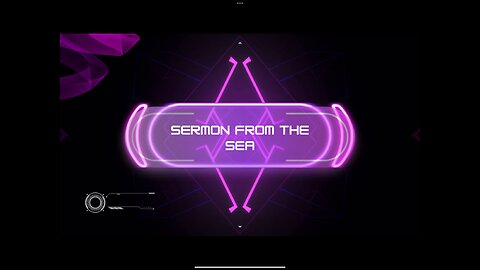 🎚️🙏🎚️Sermon From The Sea