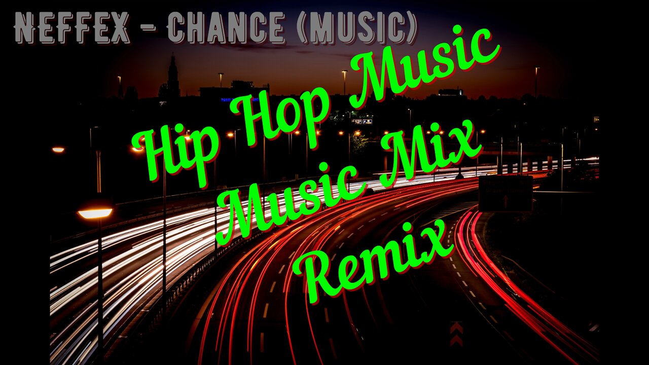 NEFFEX - Chance / Hip Hop Music Mix / Rap Remix / Neffex Music