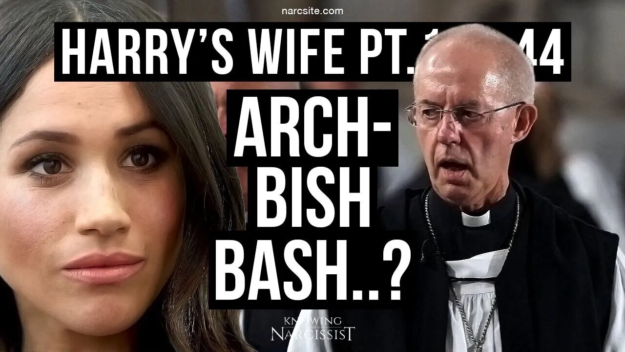 Harrys Wife 101.44 Arch Bish Bash? (Meghan Markle)