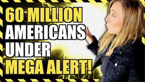 60 Million Americans Under MEGA ALERT!