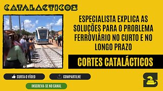 [CORTES] ESPECIALISTA explica as SOLUÇÕES para o PROBLEMA FERROVIÁRIO no CURTO e no LONGO PRAZO