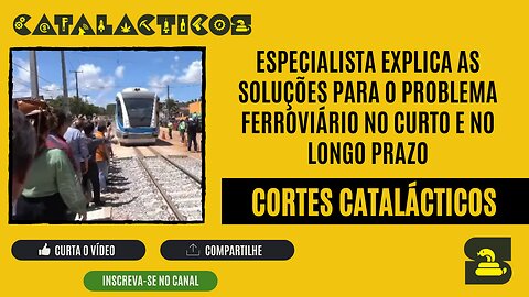 [CORTES] ESPECIALISTA explica as SOLUÇÕES para o PROBLEMA FERROVIÁRIO no CURTO e no LONGO PRAZO