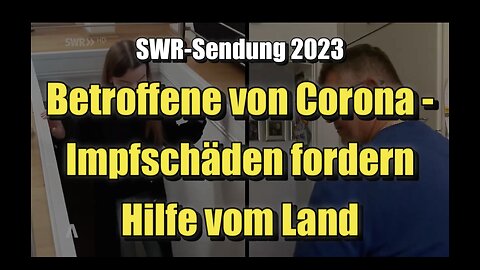 🟥 💉 Betroffene von Corona-Impfschäden fordern Hilfe vom Land (SWR ⎪ 28.03.2023)
