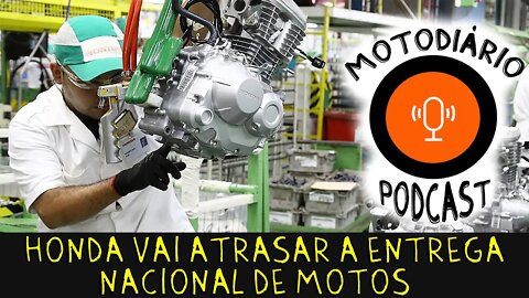 MOTOS Honda: Empresa COGITA ATRASO na entrega nacional de motos (26/01/2021)