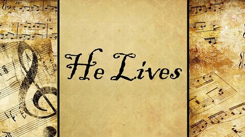 He Lives | Hymn