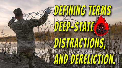 Deep-State, Distractions, and Dereliction of Duty
