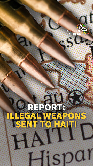 REPORT: ILLEGAL WEAPONS SENT TO HAITI