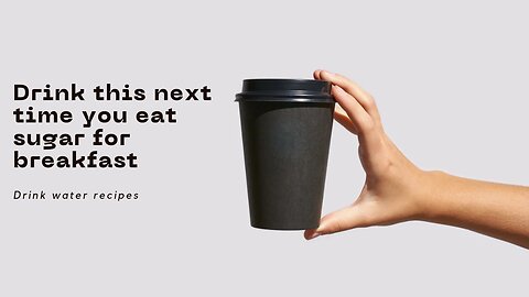 Drink This Next Time You’re Eating Sugar For Breakfast