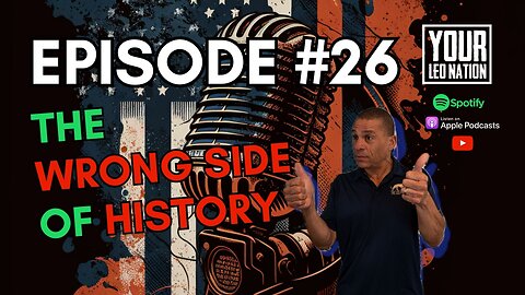 Wrong Side of History Ep #26