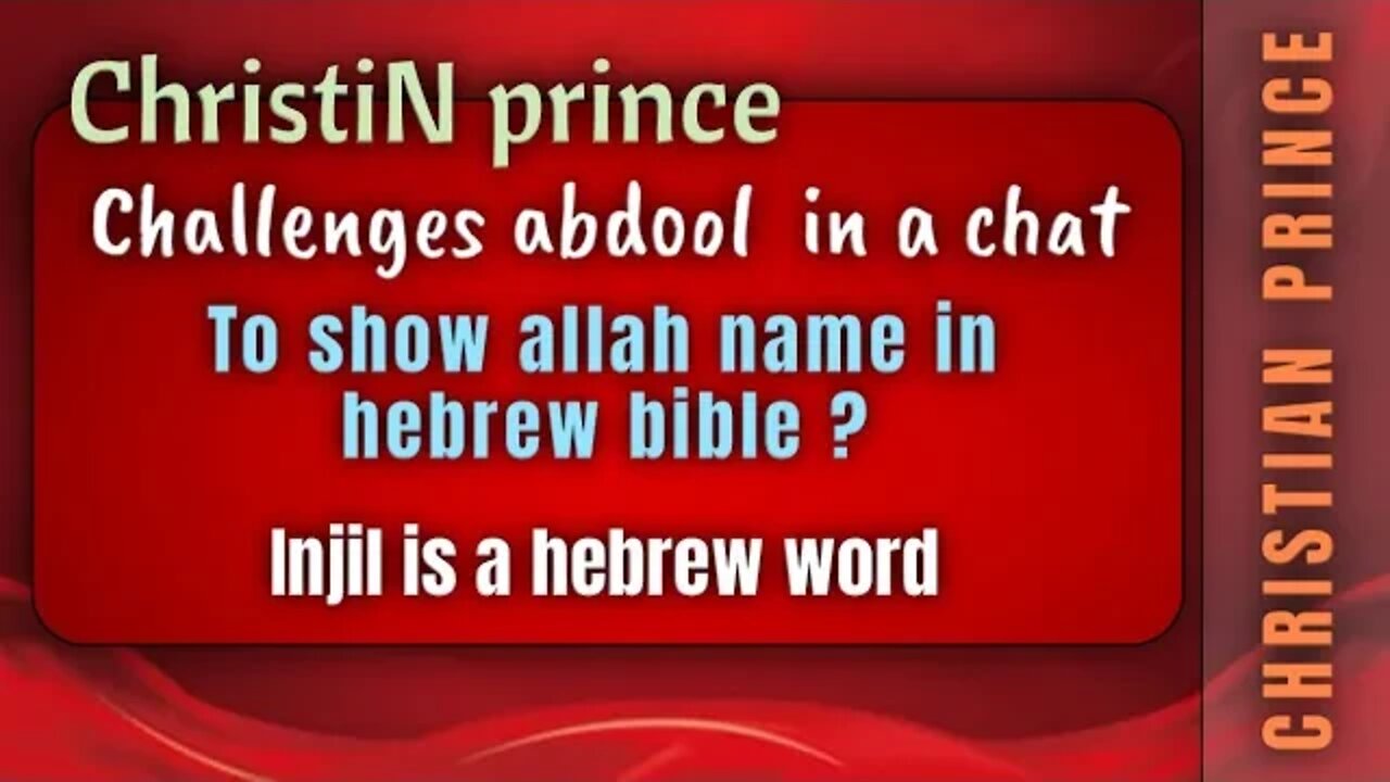 Christian prince challenge abdool in a chat to show allah word in hebrew bible ?