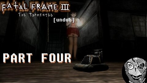 (PART 04) [Reliving the Nightmare] Fatal Frame III: The Tormented UNDUB 1080p