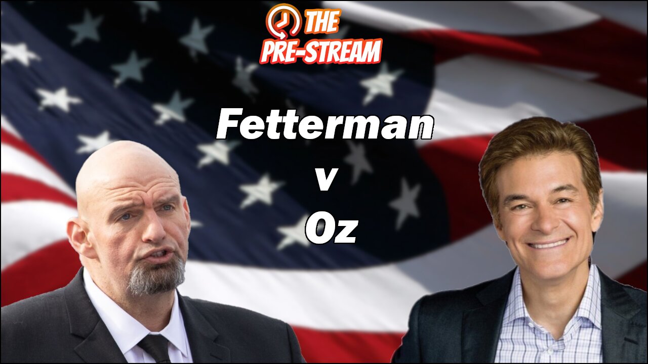 The Pre-Stream: Midweek Edition - Oz v Fetterman