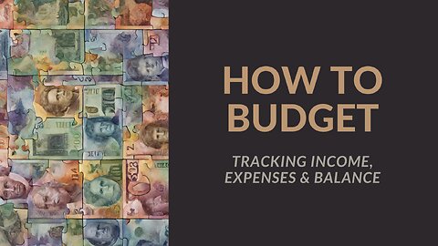 How To Budget: Tracking Income, Expenses & Balance