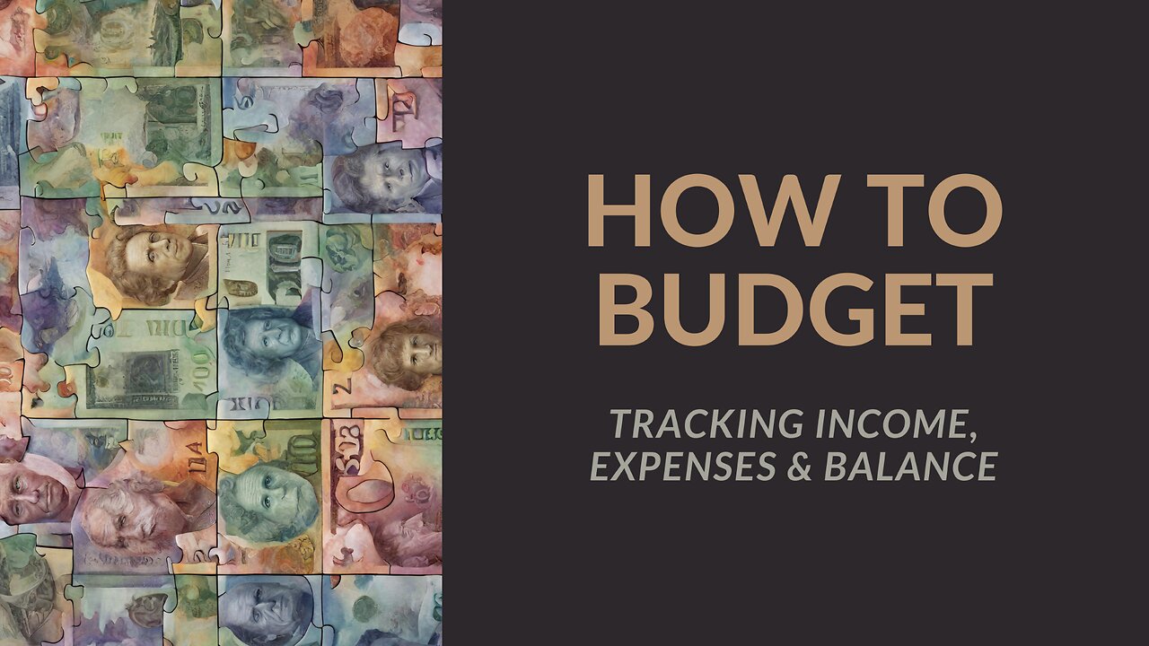 How To Budget: Tracking Income, Expenses & Balance