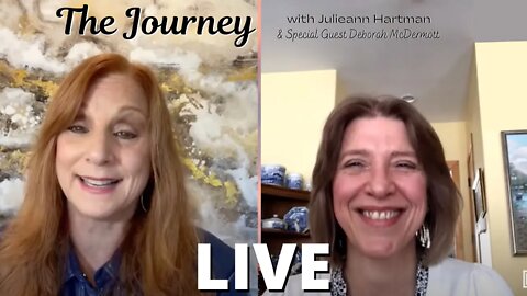 "LIVE on The Journey" with Special Guest Deborah McDermott | THE JOURNEY w Julieann Hartman
