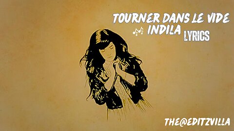 Tourner dans le vide/ indila = lyrics