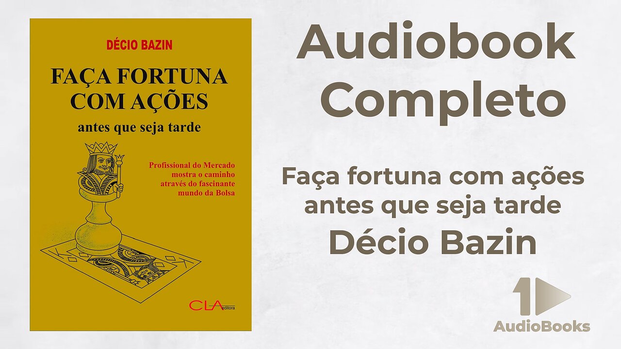 Faça fortuna com ações antes que seja tarde - Decio Bazin - Audiobook Completo