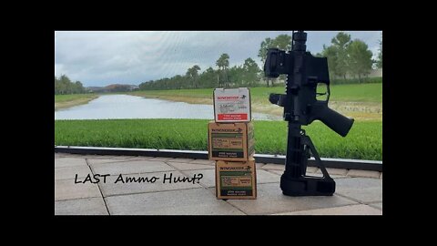 My LAST Ammo Hunt ... For Now. Here's Why