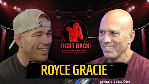 Royce Gracie on Jiu-Jitsu, UFC, and the Future of MMA - Fight Back Podcast Ep. 26