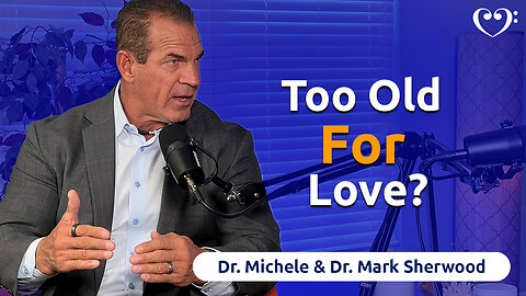 Too Old to Love?