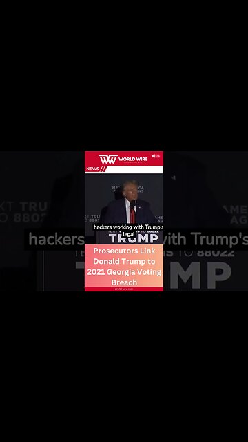 Prosecutors Link Donald Trump To 2021 Georgia Voting Breach-World-Wire #shorts