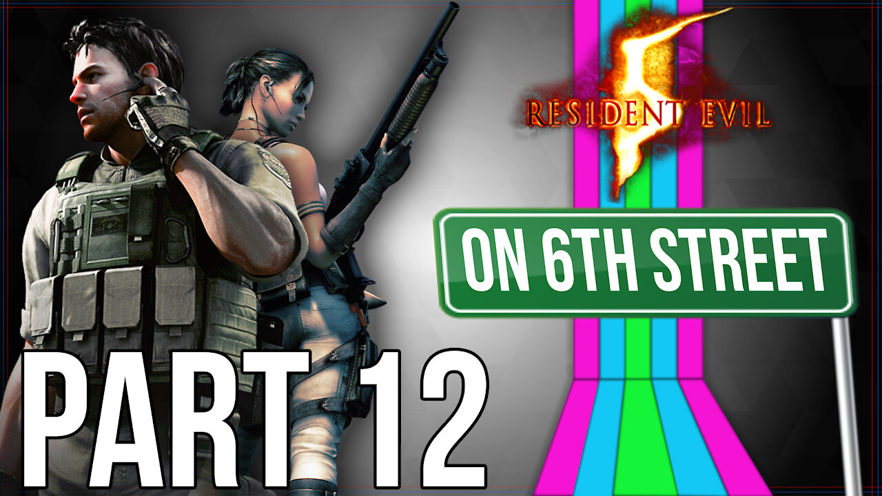 Resident Evil 5 on 6th Street Part 12
