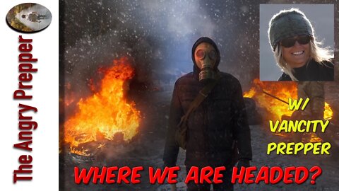 Where Are We Headed? W/ Guest Vancity Prepper