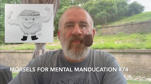 Morsels for Mental Manducation #74