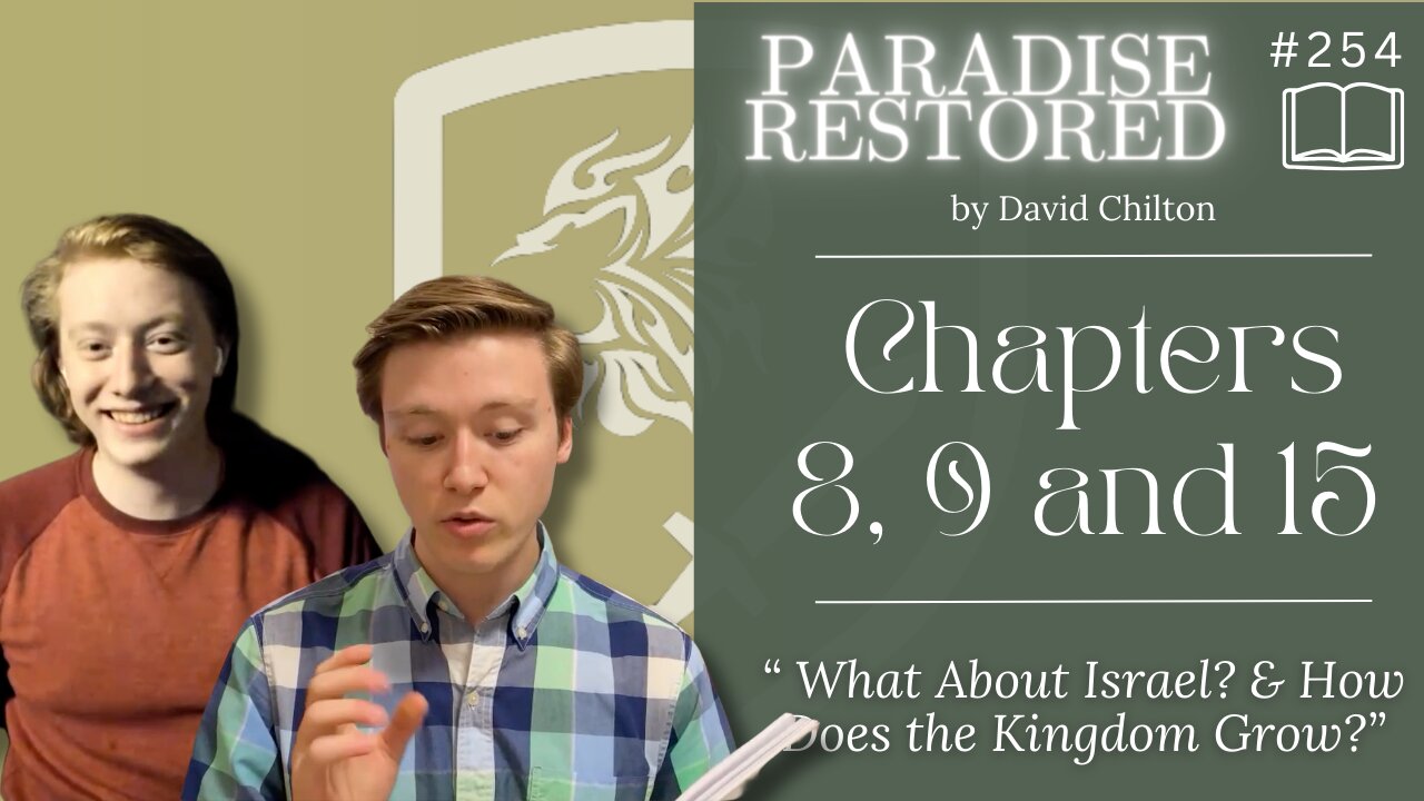 Episode 254: What About Israel? & How Does the Kingdom Grow? (Paradise Restored | Chapters 8, 19, and 15)