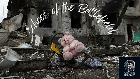 Echoes of the Battlefield