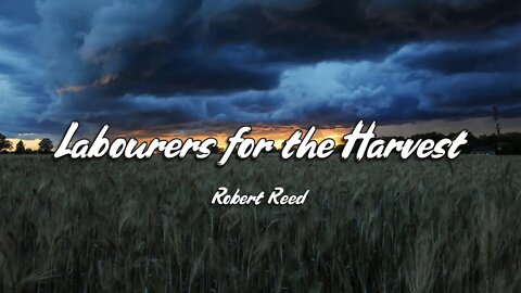 Robert Reed - Labourers for the Harvest