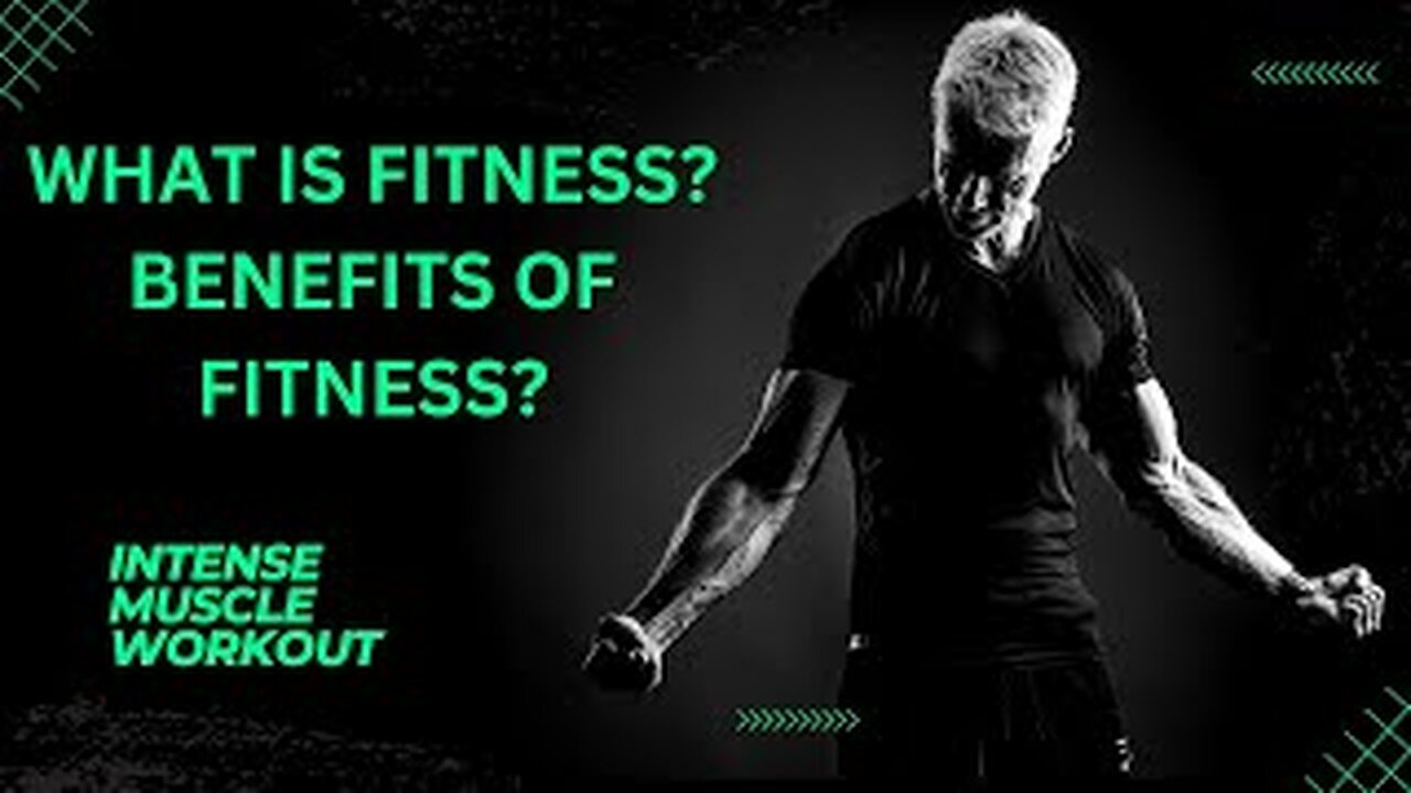 What is fitness - What is benefits of fitness