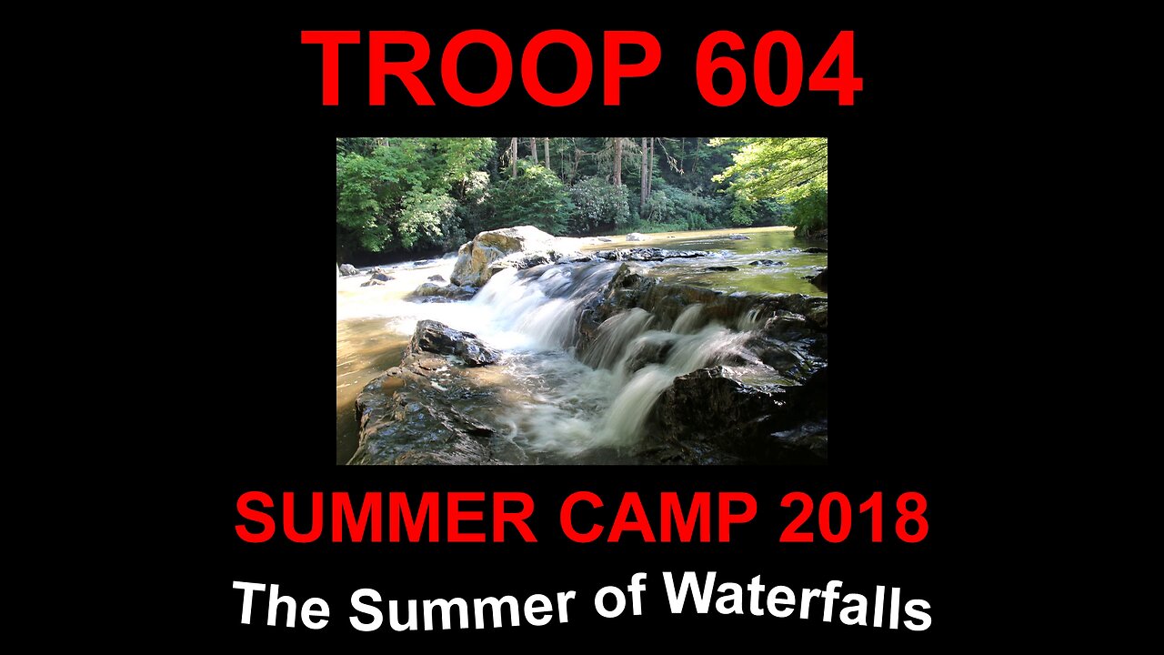 Troop 604 Summer Camp 2018