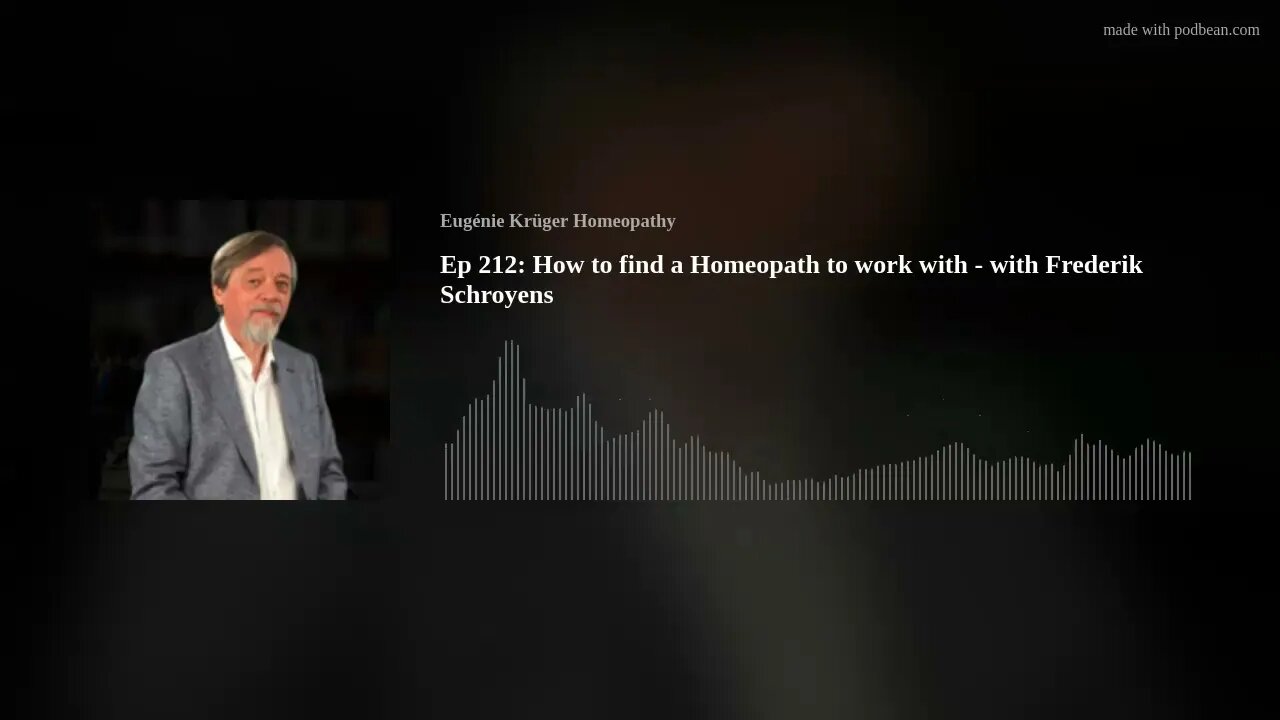 Ep 212: How to find a Homeopath to work with - with Frederik Schroyens