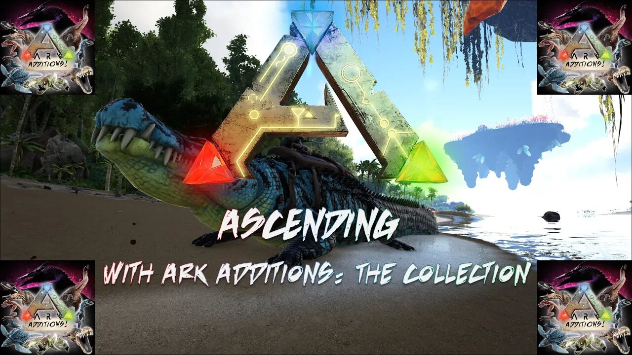 ASCENDING with ARK Additions: The Collection #5 | ARK: Survival Evolved